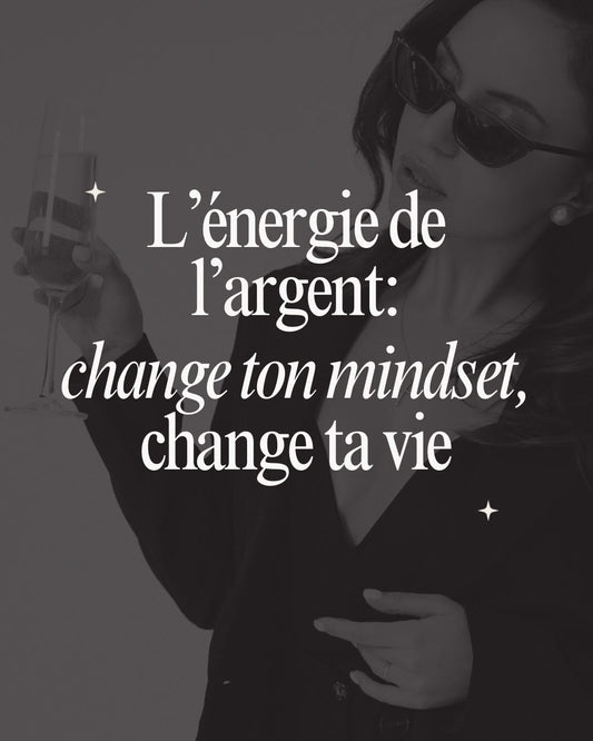 L'Énergie de l'Argent – Change ton mindset